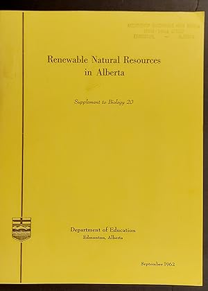 Image du vendeur pour Renewable Natural Resources In Alberta Supplement To Biology 20 mis en vente par Mister-Seekers Bookstore