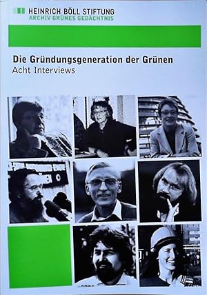 Die Gründungsgeneration der Grünen Acht Interviews