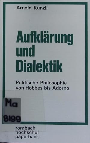 Aufklärung und Dialektik. politische Philosophie von Hobbes bis Adorno.