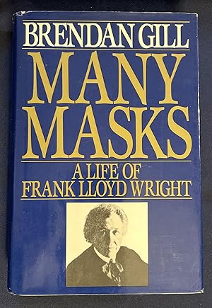 MANY MASKS; A Life of Frank Lloyd Wright