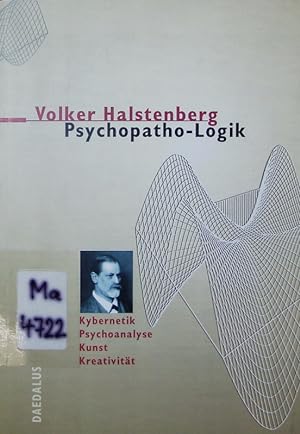 Bild des Verkufers fr Psychopatho-Logik. Kybernetik - Psychoanalyse - Kunst - Kreativitt. zum Verkauf von Antiquariat Bookfarm