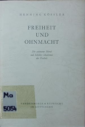 Imagen del vendedor de Freiheit und Ohnmacht. Die autonome Moral und Schillers Idealismus der Freiheit. a la venta por Antiquariat Bookfarm