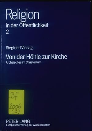 Bild des Verkufers fr Von der Hhle zur Kirche. Archaisches im Christentum. zum Verkauf von Antiquariat Bookfarm