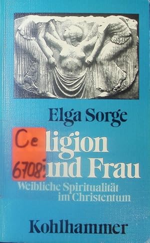 Seller image for Religion und Frau. Weibliche Spiritualitt im Christentum. for sale by Antiquariat Bookfarm