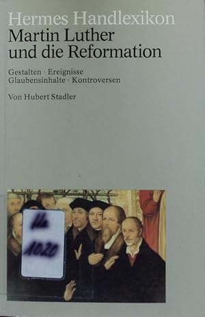 Seller image for Martin Luther und die Reformation. Gestalten, Ereignisse, Glaubensinhalte, Kontroversen. for sale by Antiquariat Bookfarm