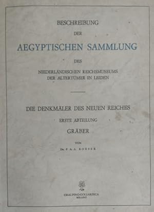 Imagen del vendedor de Beschreibung der Aegyptischen Sammlung des Niederlaendischen Reichsmuseums der Altertuemer in Leiden. Die Denkmler des neuen Reiches. Erste Abteilung: Graber. a la venta por FIRENZELIBRI SRL