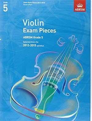 Immagine del venditore per Violin Exam Pieces 20122015, ABRSM Grade 5, Score & Part: Selected from the 2012-2015 syllabus (ABRSM Exam Pieces) venduto da WeBuyBooks