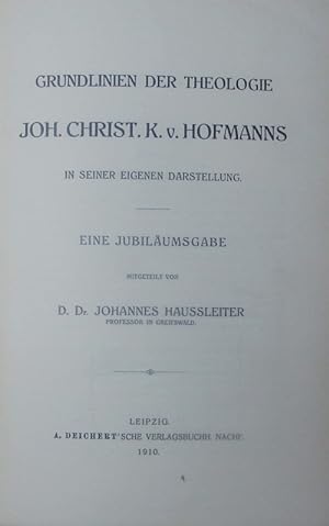 Bild des Verkufers fr Grundlinien der Theologie Joh. Christ. K. v. Hofmanns in seiner eigenen Darstellung. Eine Jubilumsgabe. zum Verkauf von Antiquariat Bookfarm