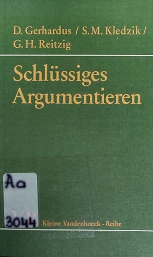 Seller image for Schlssiges Argumentieren. logisch-propdeutisches Lehr- und Arbeitsbuch. for sale by Antiquariat Bookfarm