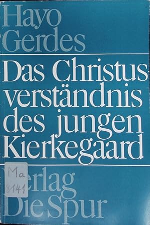 Das Christusverständnis des jungen Kierkegaard. Ein Beitrag zur Erläuterung des Paradox-Gedankens.