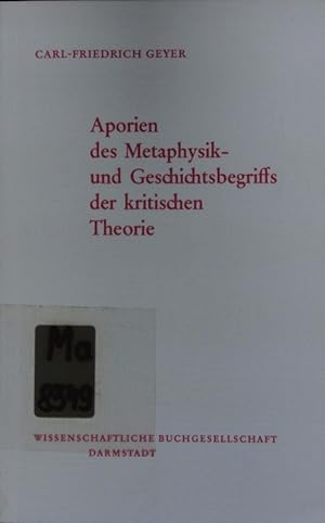 Imagen del vendedor de Aporien des Metaphysik- und Geschichtsbegriffs der kritischen Theorie. a la venta por Antiquariat Bookfarm