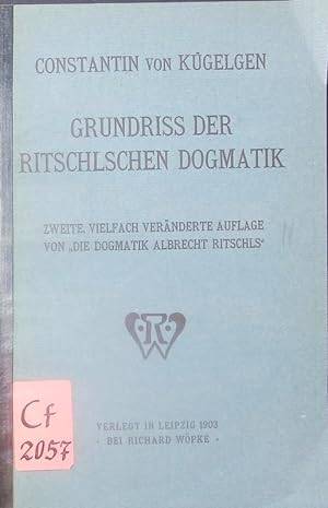 Imagen del vendedor de Grundriss der Ritschlschen Dogmatik. a la venta por Antiquariat Bookfarm