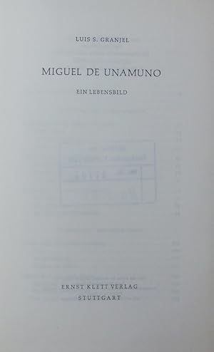 Miguel de Unamuno. Ein Lebensbild.