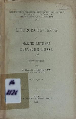 Bild des Verkufers fr Martin Luthers Deutsche Messe 1526. Liturgische Texte ; 5. zum Verkauf von Antiquariat Bookfarm