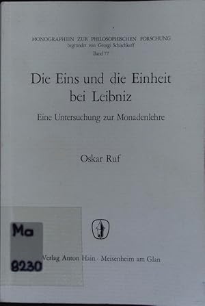 Die Eins und die Einheit bei Leibniz. Eine Untersuchung zur Monadenlehre.