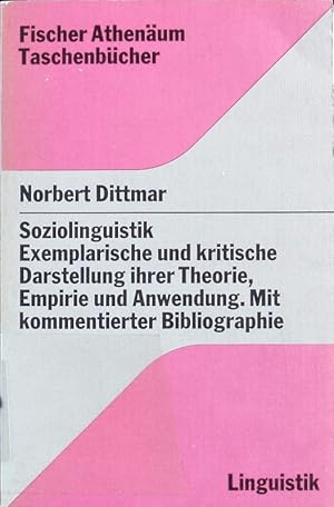 Seller image for Soziolinguistik. Exemplarische und kritische Darstellung ihrer Theorie, Empirie und Anwendung ; mit kommentierter Bibliographie. for sale by Antiquariat Bookfarm