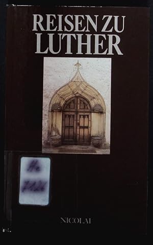 Bild des Verkufers fr Reisen zu Luther. Wirkungs- und Gedenksttten. zum Verkauf von Antiquariat Bookfarm