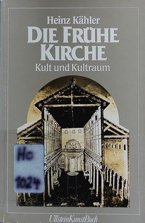 Bild des Verkufers fr Die frhe Kirche: Kult und Kultraum. zum Verkauf von Antiquariat Bookfarm