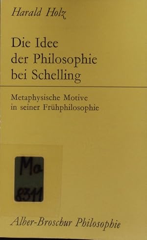 Bild des Verkufers fr Die Idee der Philosophie bei Schelling. metaphysische Motive in seiner Frhphilosophie ; [Hans Wagner zum 60. Geburtstag]. zum Verkauf von Antiquariat Bookfarm