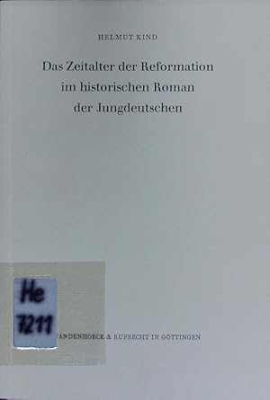 Bild des Verkufers fr Das Zeitalter der Reformation im historischen Roman der Jungdeutschen. zum Verkauf von Antiquariat Bookfarm
