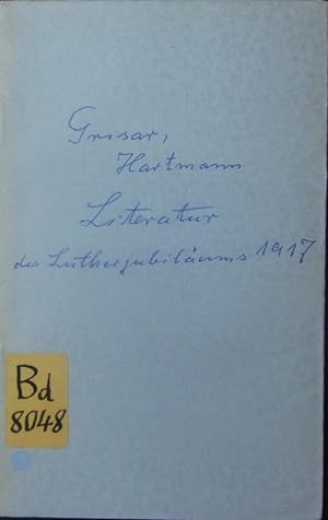 Bild des Verkufers fr Die Literatur des Lutherjubilums 1917. Ein Bild des heutigen Protestantismus. zum Verkauf von Antiquariat Bookfarm