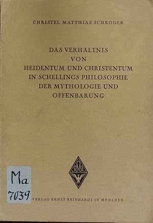 Das Verhältnis von Heidentum und Christentum in Schellings Philosophie der Mythologie und Offenba...