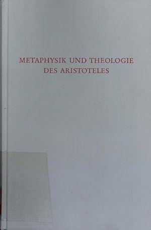 Bild des Verkufers fr Metaphysik und Theologie des Aristoteles. zum Verkauf von Antiquariat Bookfarm