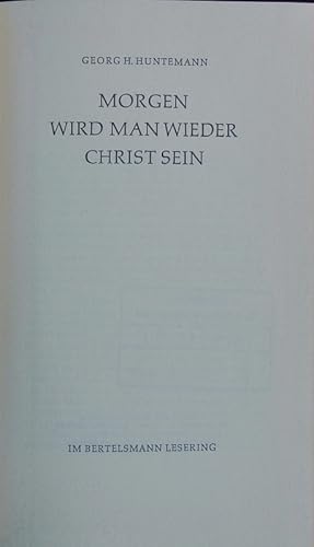 Bild des Verkufers fr Morgen wird man wieder Christ sein. zum Verkauf von Antiquariat Bookfarm