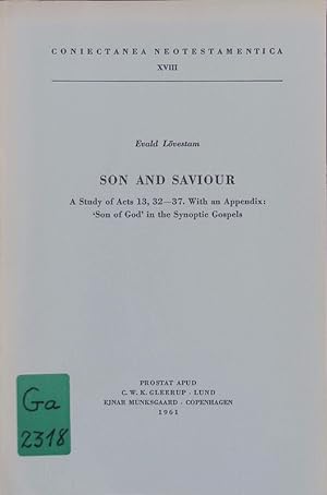 Seller image for Son and saviour. A study of acts 13, 32-37 ; with an appendix: 'Son of God' in the synoptic gospels. for sale by Antiquariat Bookfarm