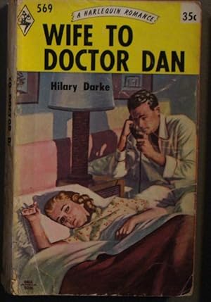 WIFE TO DOCTOR DAN (#569 in the Vintage HARLEQUIN Paperback Series; 1961 edition)