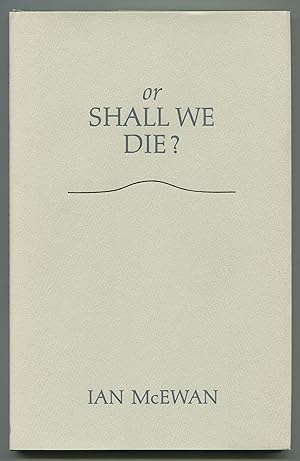 Imagen del vendedor de Or Shall We Die? Words for an Oratorio Set to Music by Michael Berkeley a la venta por Between the Covers-Rare Books, Inc. ABAA