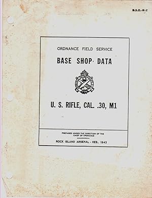 Ordnance Field Service Base Shop Data U. S. Rifle, Cal. .30, M1