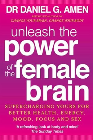 Immagine del venditore per Unleash the Power of the Female Brain : Supercharging yours for better health, energy, mood, focus and sex venduto da AHA-BUCH GmbH