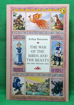 The War of the Birds and the Beasts and other Russian tales