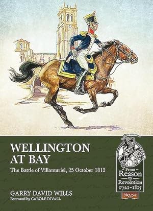 Bild des Verkufers fr Wellington at Bay : The Battle of Villamuriel, 25 October 1812 zum Verkauf von AHA-BUCH GmbH