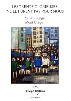 Seller image for Les Trente Glorieuses ne le furent pas pour nous : Roman-Songe for sale by AHA-BUCH GmbH