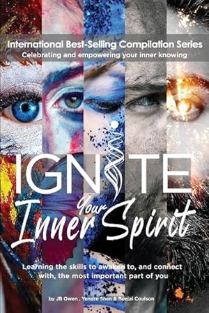Seller image for Ignite Your Inner Spirit : Learning the Skills to Awaken to, and Connect with, the Most Important Part of You for sale by AHA-BUCH GmbH