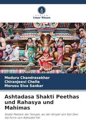 Bild des Verkufers fr Ashtadasa Shakti Peethas und Rahasya und Mahimas : Shakti Peetam der Tempel, wo der Krper von Sati Devi die Form von Adhisakti fiel zum Verkauf von AHA-BUCH GmbH