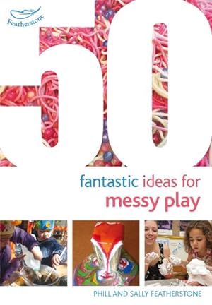 Bild des Verkufers fr 50 Fantastic Ideas for Messy Play zum Verkauf von AHA-BUCH GmbH