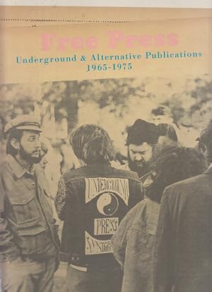 Free Press. Underground + Alternative Publications 1965-1975. Foreword by Barry Miles.