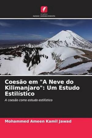 Bild des Verkufers fr Coeso em "A Neve do Kilimanjaro": Um Estudo Estilstico : A coeso como estudo estilstico zum Verkauf von AHA-BUCH GmbH