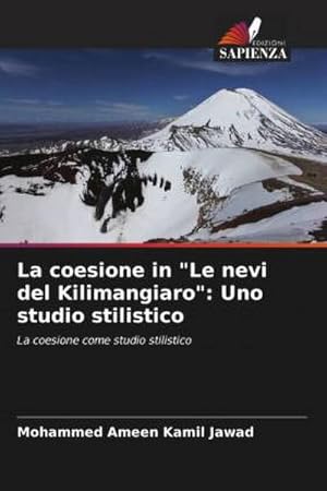 Bild des Verkufers fr La coesione in "Le nevi del Kilimangiaro": Uno studio stilistico : La coesione come studio stilistico zum Verkauf von AHA-BUCH GmbH