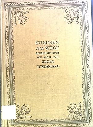 Imagen del vendedor de Stimmen am Wege : Ein Buch um Franz von Assisi. a la venta por books4less (Versandantiquariat Petra Gros GmbH & Co. KG)