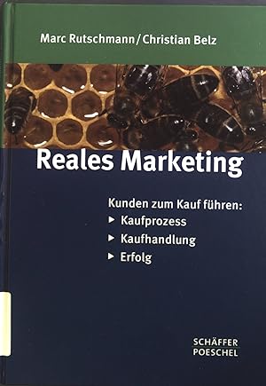 Bild des Verkufers fr Reales Marketing : Kunden zum Kauf fhren ; Kaufprozess - Kaufhandlung - Erfolg. zum Verkauf von books4less (Versandantiquariat Petra Gros GmbH & Co. KG)