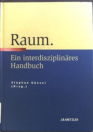 Image du vendeur pour Raum : Ein interdisziplinres Handbuch. mis en vente par books4less (Versandantiquariat Petra Gros GmbH & Co. KG)