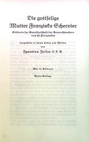 Imagen del vendedor de Die gottselige Mutter Franziska Schervier : Stifterin der Genossenschaft der Armenschwestern vom hl. Franziskus. a la venta por books4less (Versandantiquariat Petra Gros GmbH & Co. KG)