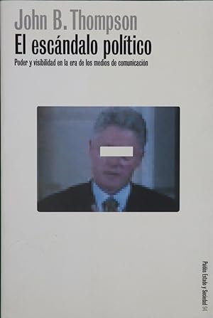 Imagen del vendedor de Escndalo poltico poder y visibilidad en la era de los medios de comunicacin a la venta por Librera Alonso Quijano
