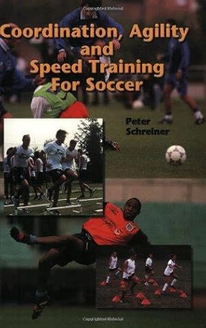 Seller image for Coordination, Agility and Speed Training for Soccer for sale by WeBuyBooks