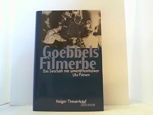 Goebbels'Filmerbe. Das Geschäft mit unveröffentlichten Ufa-Filmen.