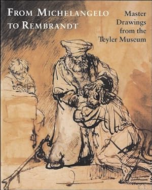 Seller image for From Michelangelo to Rembrandt : Master drawings from the Teyler Museum for sale by BOOKSELLER  -  ERIK TONEN  BOOKS